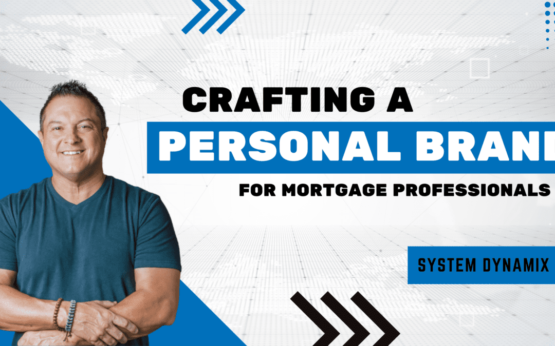 Crafting a personal brand for mortgage professionals